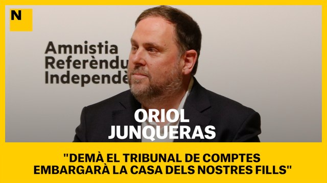 Junqueras: Demà el Tribunal de Comptes embargarà la casa dels nostres fills