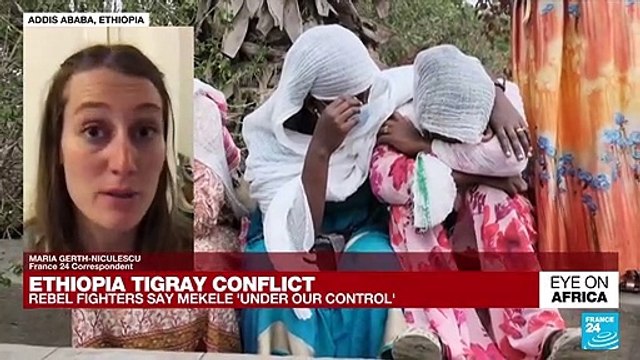 Ethiopia declares Tigray ceasefire as rebels enter regional capital