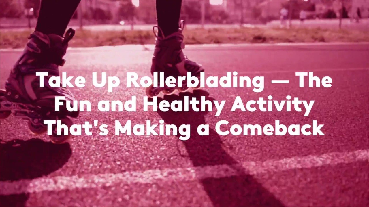 Bored of Your Fitness Routine? Take Up Rollerbl...