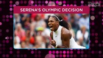 Serena Williams Says She Won't Be Going to Tokyo Olympics: 'There's a Lot of Reasons'