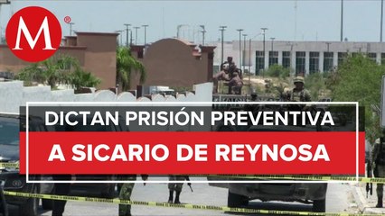 Vinculan a proceso a presunto sicario involucrado en masacre de Reynosa