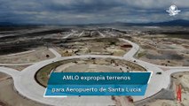 Gobierno Federal expropia 109 hectáreas para el aeropuerto en Santa Lucía