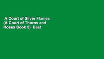 A Court of Silver Flames (A Court of Thorns and Roses Book 5)  Best Sellers Rank : #1
