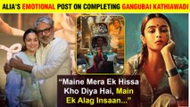 Alia Bhatt Gets Emotional On Completing Film Gangubai Kathiawadi, Pens A Note For Sanjay Leela Bhansali