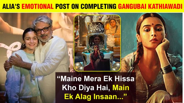 Alia Bhatt Gets Emotional On Completing Film Gangubai Kathiawadi, Pens A Note For Sanjay Leela Bhansali