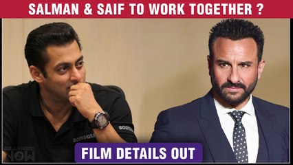 Big News: Salman Khan & Saif To Be In A Film Together | Find Out What's Cooking!