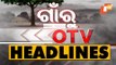 5 PM Headlines 28 May 2021 | Odisha TV