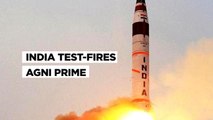 Agni Prime Success  DRDO Test Fires Nuclear Capable Ballistic Missile