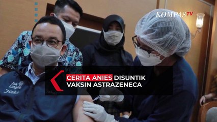 Cerita Anies Usai Divaksin AstraZeneca: Pegal di Lengan, Mirip Flu..
