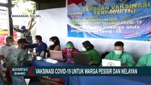 Gencar, Pelaksanaan Vaksinasi Covid-19 untuk Warga Pesisir dan Nelayan di Makassar