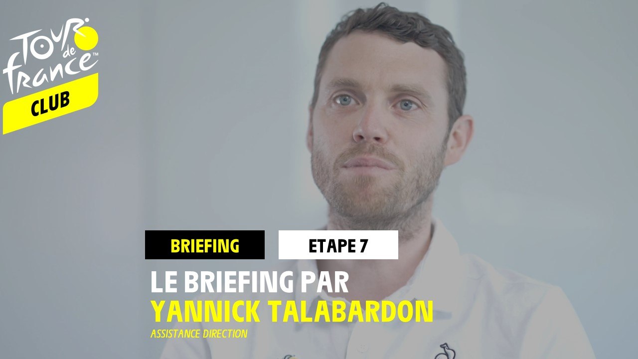 Etape 7 - Le Briefing par Yannick Talabardon