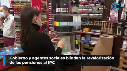 Gobierno y agentes sociales blindan la revalorización de las pensiones al IPC