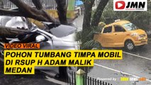 REPORTASE - POHON TUMBANG TIMPA MOBIL DI RSUP H ADAM MALIK MEDAN