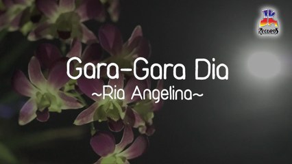 Ria Angelina - Gara Gara Dia (Official Lyric Video)