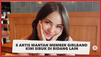 Pernah Tenar di Masanya, 5 Artis Mantan Member Girlband Kini Sibuk di Bidang Lain