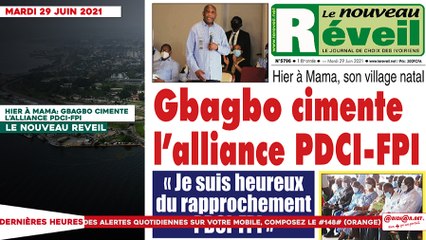 Le titrologue du Mardi 29 Juin 2021/ Gbagbo cimente l'alliance PDCI-FPI