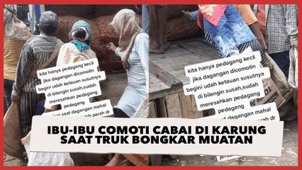 Viral Ibu-ibu Comoti Cabai di Karung saat Truk Bongkar Muatan, Ditegur Malah Lebih Galak
