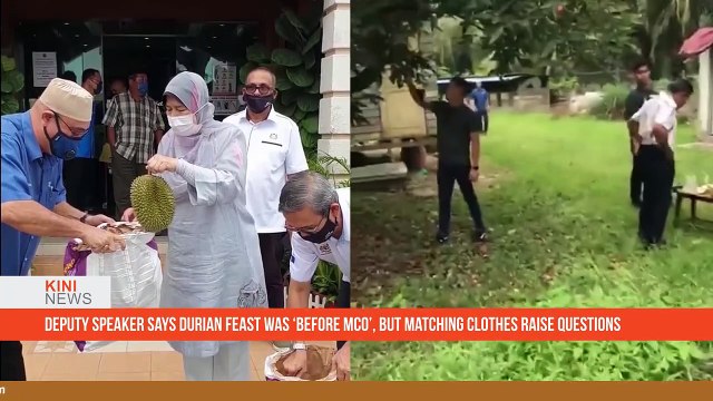 #KiniNews: Deputy speaker says durian feast was ‘before MCO’, but matching clothes raise questions