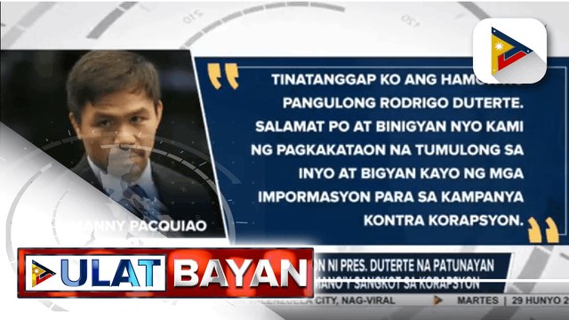 Sen. Pacquiao, tinanggap ang hamon ni Pres. Duterte an patunanyan ang alegasyon hinggil sa mga umano'y sangkot sa korapsyon