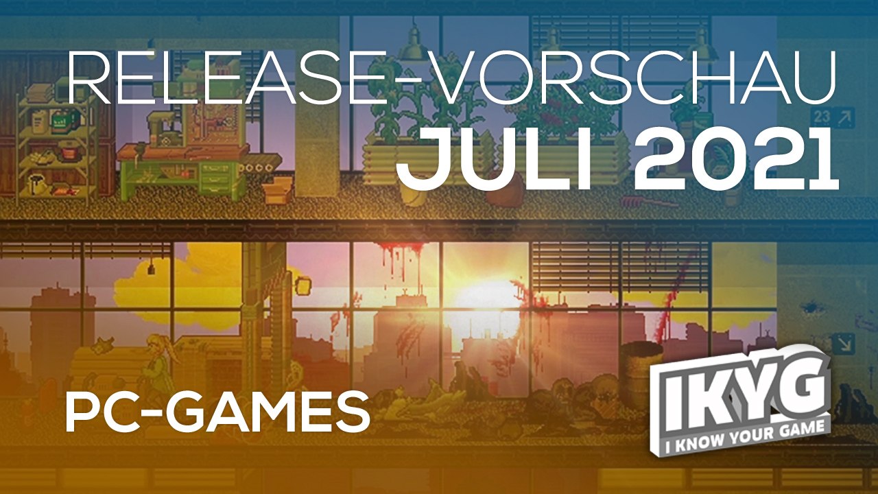 Games-release-vorschau - juli 2021 - pc