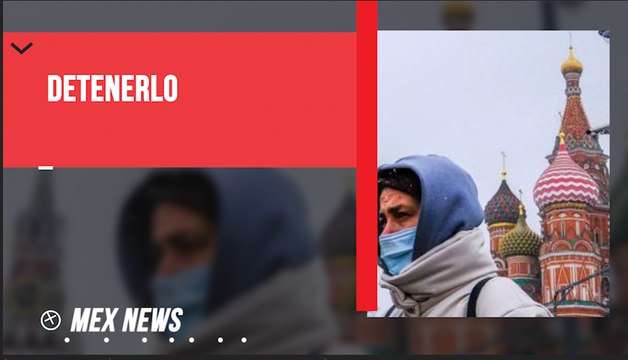 RUSIA BUSCA DETENER VARIANTE DELTA DE CORONAVIRUS