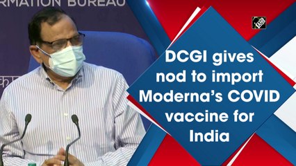 DCGI gives nod to import Moderna’s Covid vaccine for India