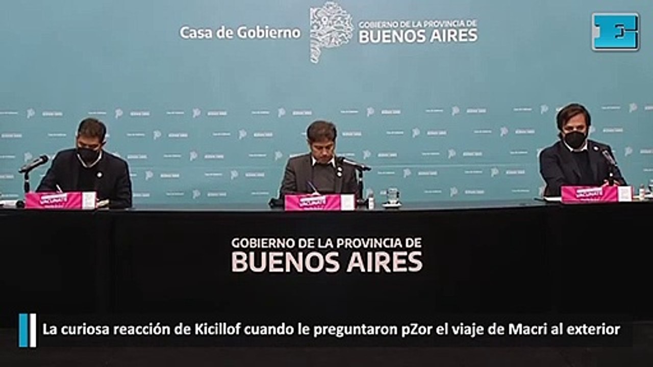 La curiosa reacción de Kicillof cuando le preguntaron por el viaje de Macri al exterior.
