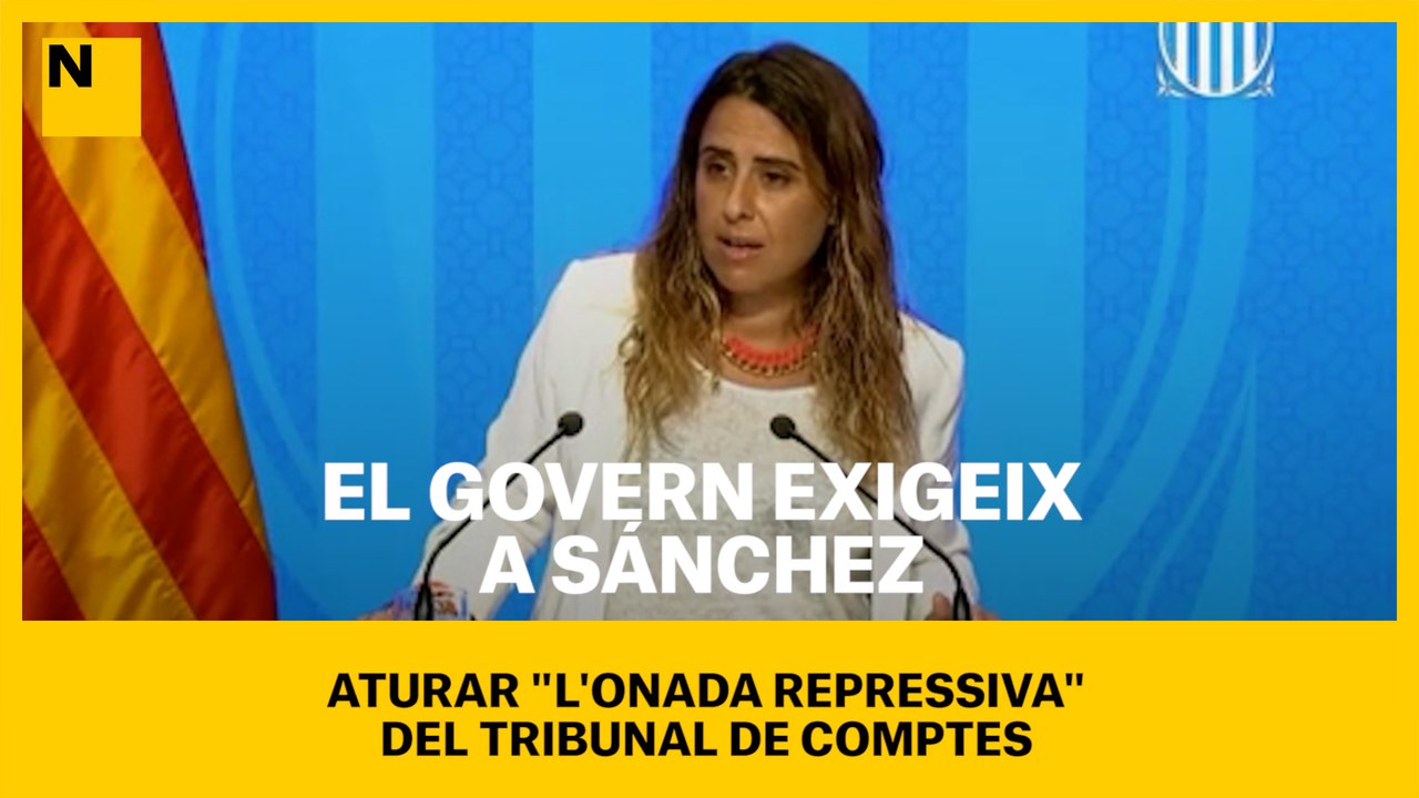 El Govern exigeix a Sánchez aturar "l'onada repressiva" del Tribunal de Comptes