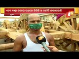 Rath Yatra 2021 | Chariot Construction Work On Full Swing In Puri