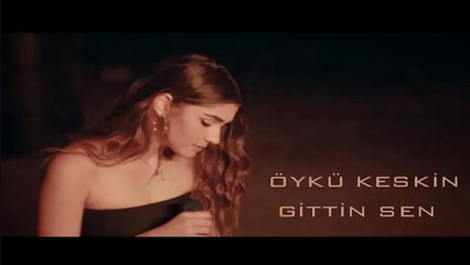 Öykü Keskin - Gittin Sen (Official Video)