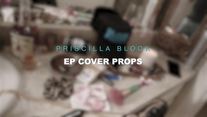 Priscilla Block - Debut EP Cover Props