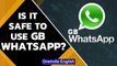 What is GB WhatsApp? How can it get your account blocked from WhatsApp? | Know all | Oneindia News