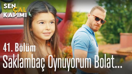 Saklambaç oynuyorum Bolat... - Sen Çal Kapımı 41. Bölüm