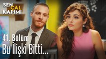 Bu ilişki çoktan bitti... - Sen Çal Kapımı 41. Bölüm