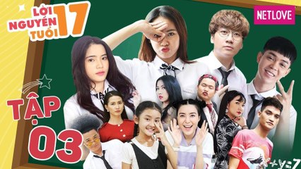 Lời Nguyền Tuổi 17 - Tập 03 | Phim Tình Cảm Học Đường Vui Nhộn