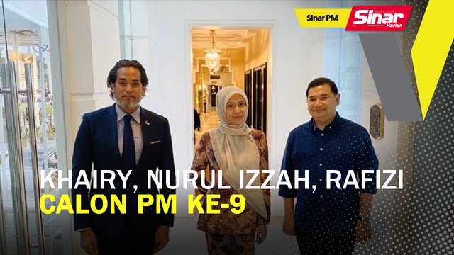 SINAR PM: Khairy, Nurul Izzah, Rafizi calon PM ke-9