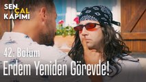 Erdem yeniden görevde! - Sen Çal Kapımı 42. Bölüm