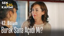 Burak sana açıldı mı? - Sen Çal Kapımı 42. Bölüm