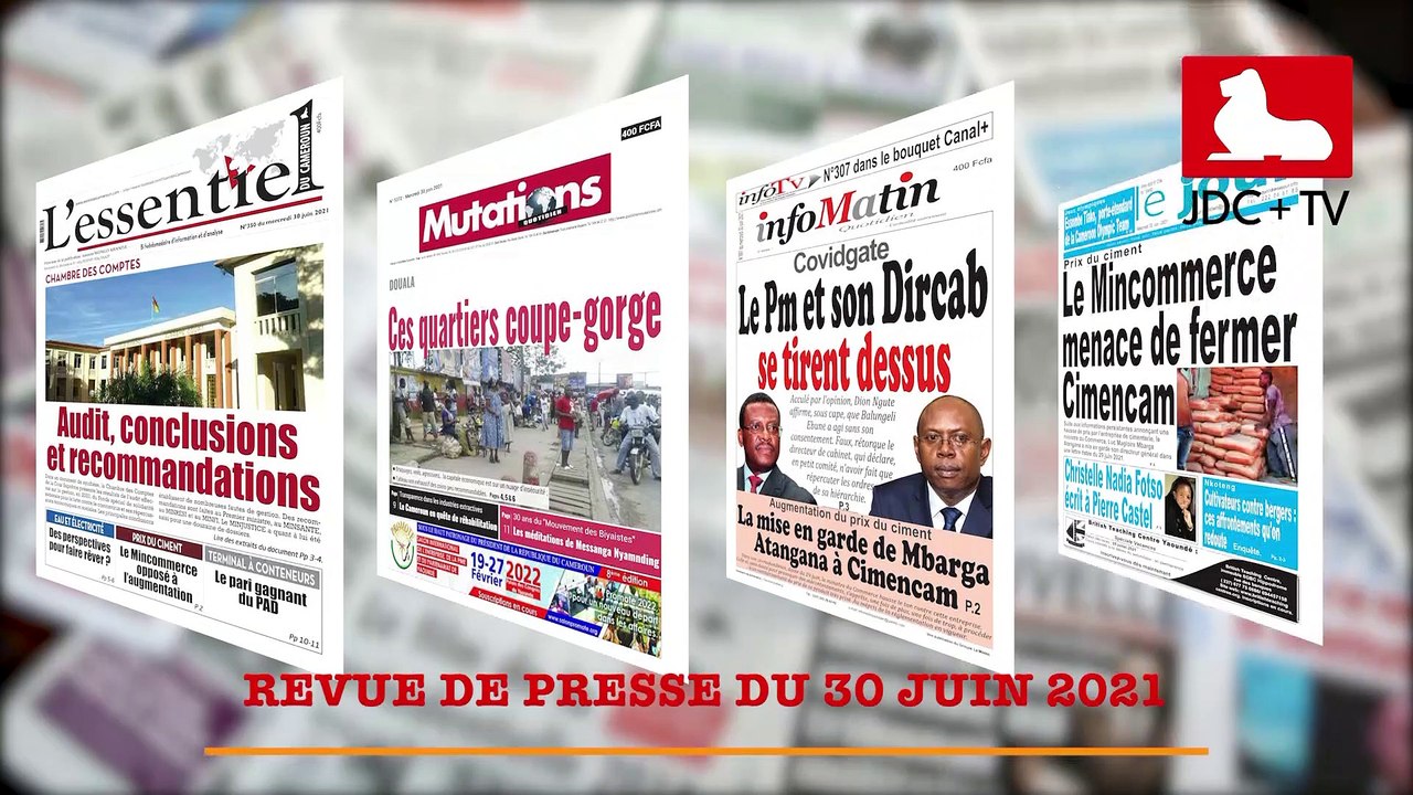 REVUE DE PRESSE CAMEROUNAISE DU 30 JUIN 2021