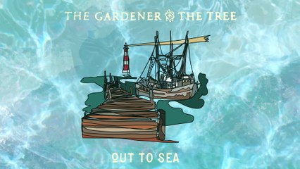 The Gardener & The Tree - out to sea