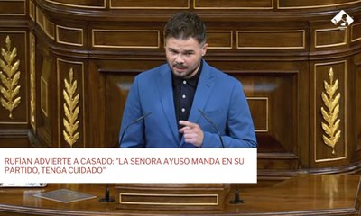 Rufían advierte a Casado: "La señora Ayuso manda en su partido, tenga cuidado"