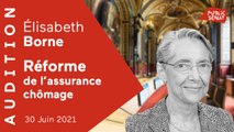 Réforme de l'assurance chômage : audition de la ministre du Travail, Elisabeth Borne
