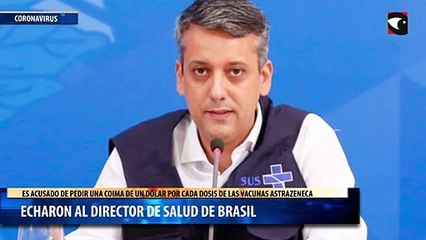 Echaron a un funcionario de Salud de Brasil por pedir coimas para la vacuna de AstraZeneca