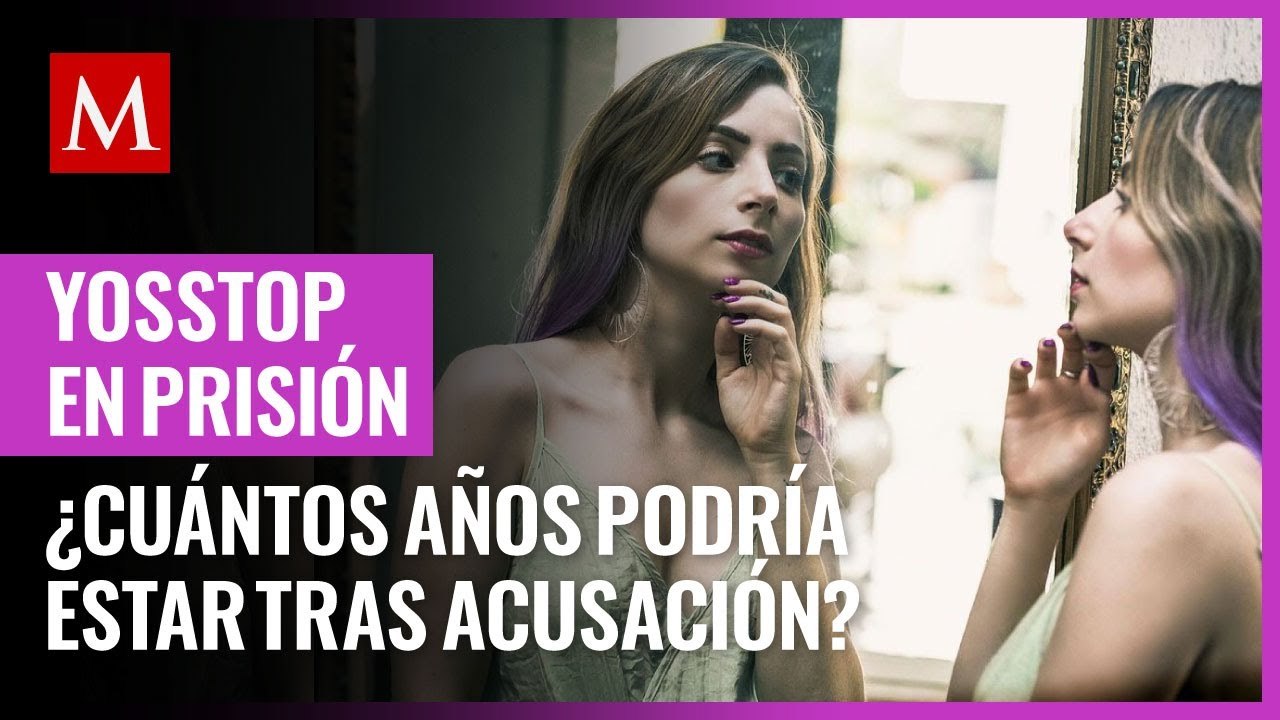 ¿Cuántos años podría estar YosStop en prisión tras acusación por caso Ainara_ Abogadas responden