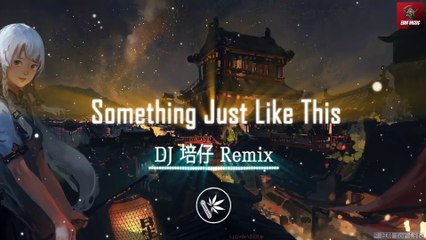Something Just Like This - (DJ Remix)