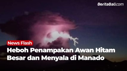 Heboh Penampakan Awan Hitam Besar dan Menyala di Manado