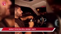 Murat Övüç'ün oğlu trafikte dehşet saçtı