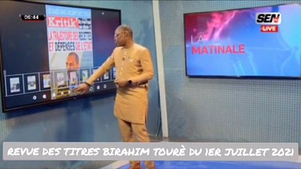 Revue des titres (Français) SEN TV du jeudi 01 juillet 2021 | Par Birahime Touré