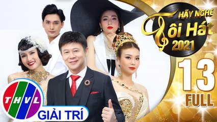 Hãy nghe tôi hát Mùa 5 - Tập 13 FULL: Chủ đề danh ca Thái Châu