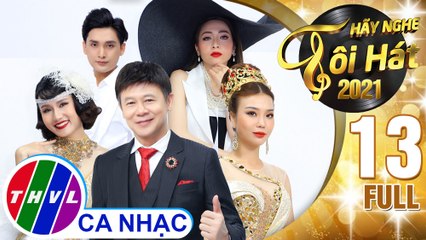 Hãy nghe tôi hát Mùa 5 - Tập 13 FULL: Chủ đề danh ca Thái Châu